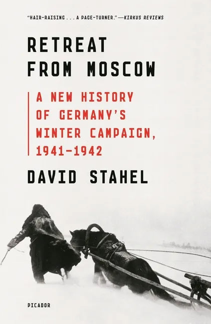 Retreat from Moscow: A New History of Germany's Winter Campaign, 1941-1942 - Paperback