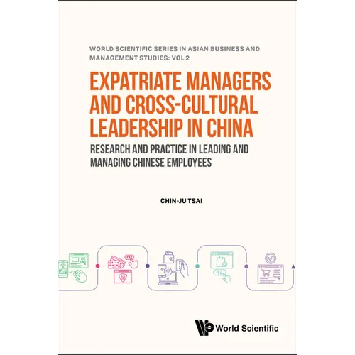 Expatriate Managers and Cross-Cultural Leadership in China: Research and Practice in Leading and Managing Chinese Employees - Hardcover