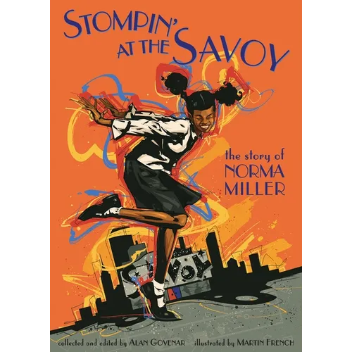 Stompin' at the Savoy: The Story of Norma Miller - Hardcover