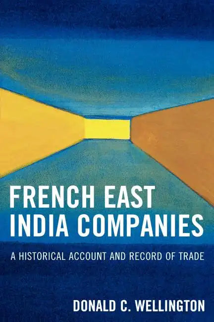 French East India Companies: An Historical Account and Record of Trade - Paperback