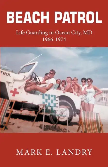 Beach Patrol Life Guarding in Ocean City, MD 1966-74 - Paperback
