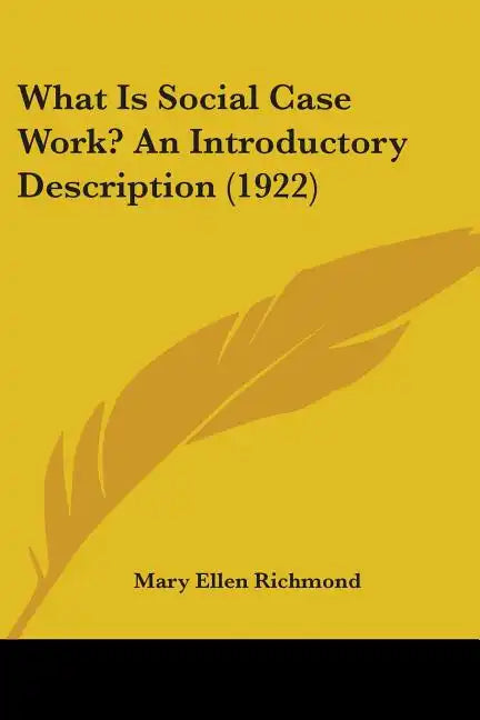 What Is Social Case Work? An Introductory Description (1922) - Paperback