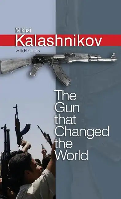 The Gun That Changed the World - Hardcover