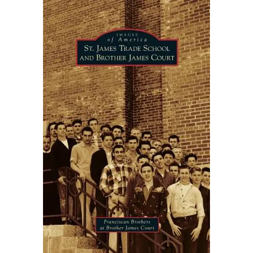 St. James Trade School and Brother James Court - Hardcover