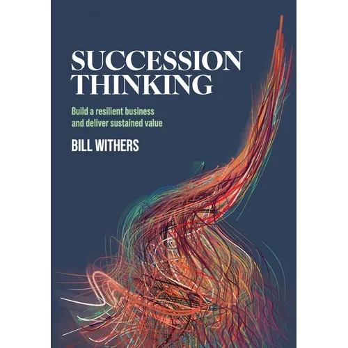 Succession Thinking: Build a resilient business and deliver sustained value - Paperback