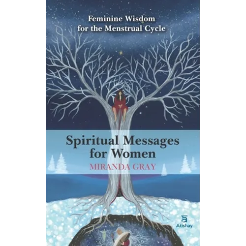 Spiritual Messages for Women: Feminine wisdom for the menstrual cycle - Paperback