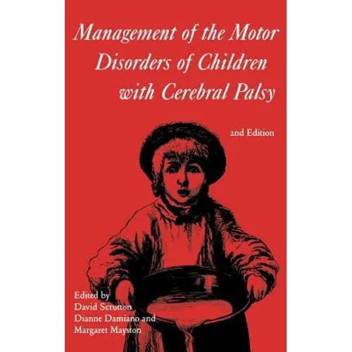 Management of the Motor Disorders of Children with Cerebral Palsy - Hardcover