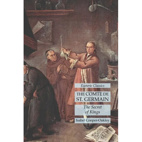 The Comte de St. Germain: The Secret of Kings: Esoteric Classics - Paperback