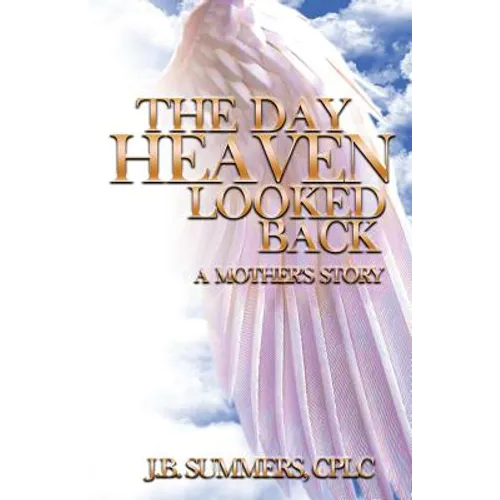 The Day Heaven Looked Back: A Mother's Story - Paperback