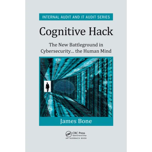Cognitive Hack: The New Battleground in Cybersecurity ... the Human Mind - Paperback