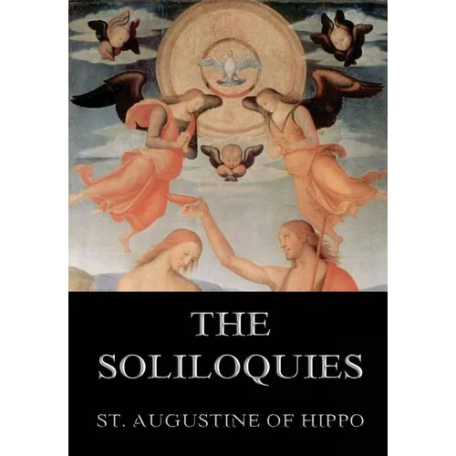 The Soliloquies: Annotated Edition including more than 80 Notes - Paperback
