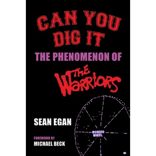 Can You Dig It: The Phenomenon of The Warriors - Paperback
