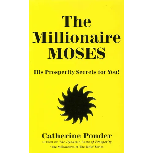 The Millionaire Moses: His Prosperity Secrets for You! (Millionaires of the Bible Series) - Paperback