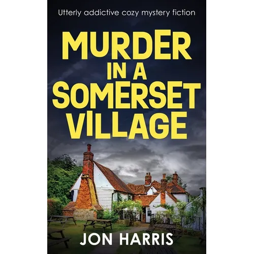 Murder in a Somerset Village: Utterly addictive cozy mystery fiction - Paperback