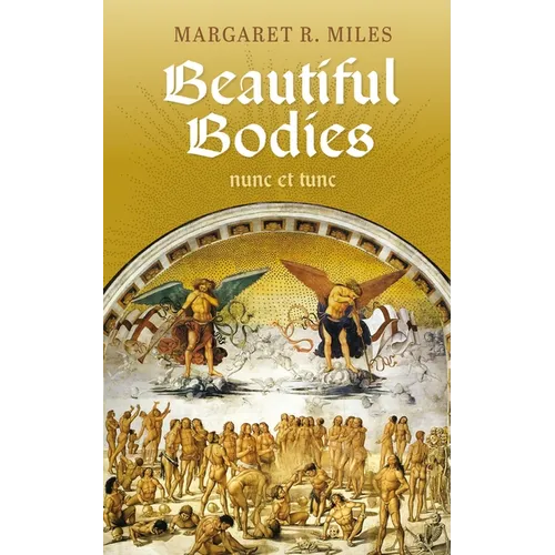 Beautiful Bodies: Augustine, Nunc Et Tunc - Hardcover