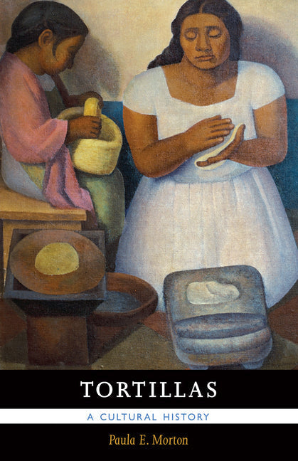 Tortillas: A Cultural History - Paperback