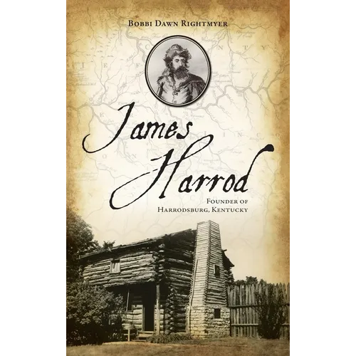 James Harrod: Founder of Harrodsburg, Kentucky - Hardcover