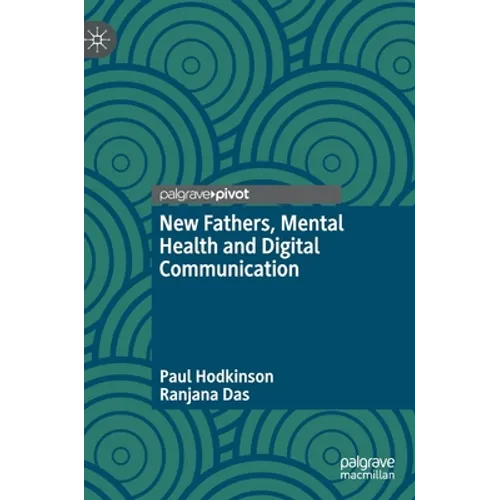 New Fathers, Mental Health and Digital Communication - Hardcover