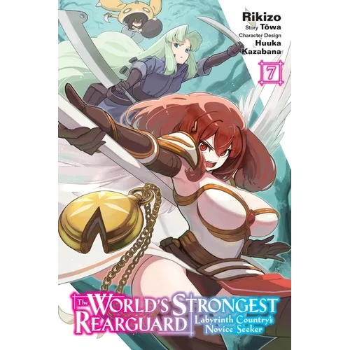 The World's Strongest Rearguard: Labyrinth Country's Novice Seeker, Vol. 7 (Manga) - Paperback