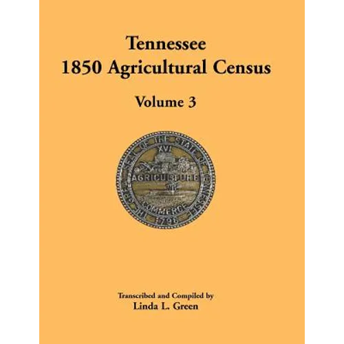 Tennessee 1850 Agricultural Census: Volume 3, Anderson to Franklin Counties - Paperback