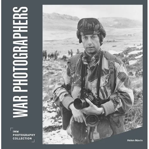 War Photographers: Iwm Photography Collection - Hardcover