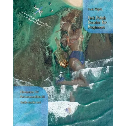 First Polish Reader for beginners bilingual for speakers of English: First Polish dual-language Reader for speakers of English with bi-directional dic - Paperback