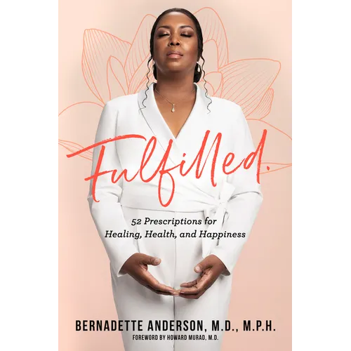 Fulfilled: 52 Prescriptions for Healing, Health, and Happiness - Paperback