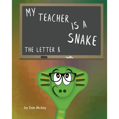 My Teacher is a snake The Letter B - Paperback