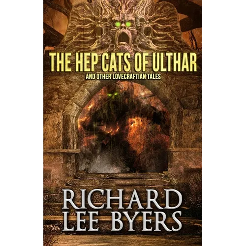 The Hep Cats of Ulthar: And Other Lovecraftian Tales - Paperback