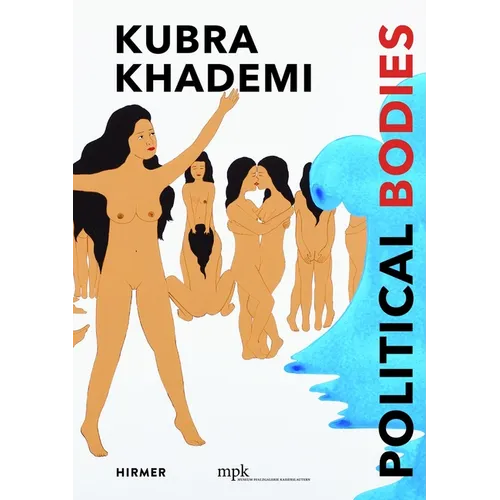 Kubra Khademi: Political Bodies - Paperback