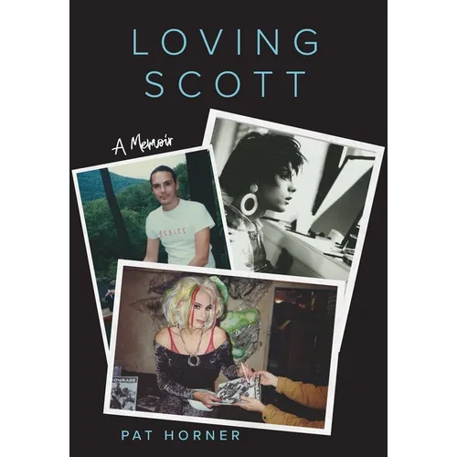 Loving Scott: A Memoir - Hardcover