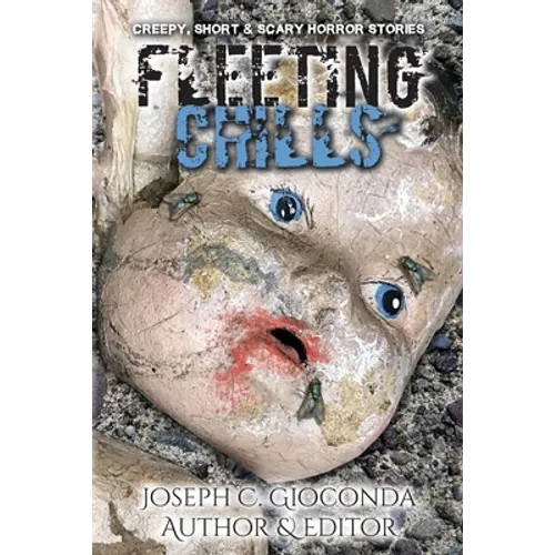 Fleeting Chills: Creepy, Short and Scary Horror Stories - Paperback