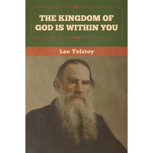The Kingdom of God Is Within You - Paperback