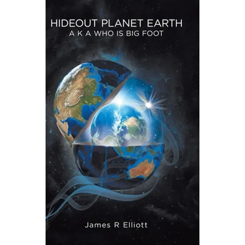 Hideout Planet Earth: A K A Who Is Big Foot - Hardcover