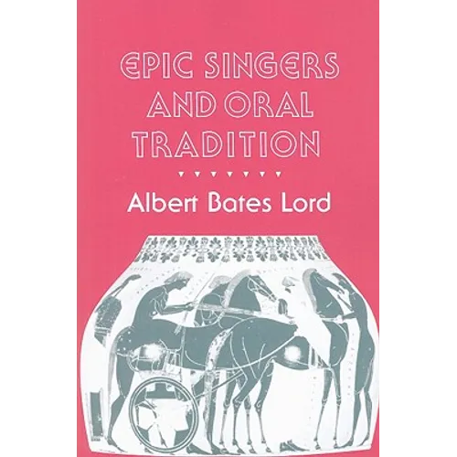 Epic Singers and Oral Tradition - Paperback