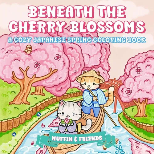 Beneath the Cherry Blossoms: A Cozy Japanese Spring Coloring Book for Adults and Teens with Muffin and Friends - Paperback