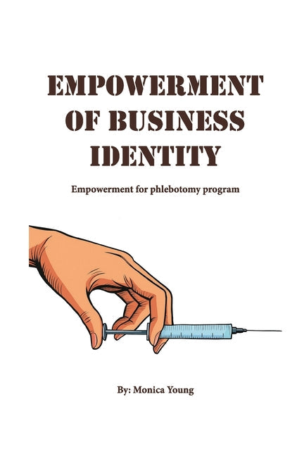 Empowerment Of Business Identity: Empowerment For Phlebotomy Program - Paperback
