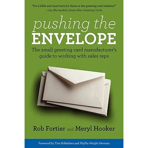 Pushing the Envelope: The Small Greeting Card Manufacturer's Guide to Working with Sales Reps - Paperback