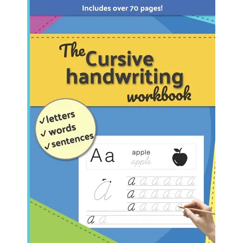 The Cursive handwriting workbook: Letters, Words, Sentences. Includes over 70 pages! - Paperback