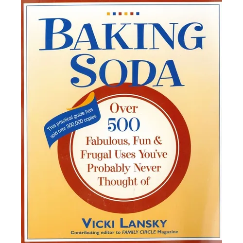 Baking Soda: Over 500 Fabulous, Fun, and Frugal Uses You've Probably Never Thought of - Paperback
