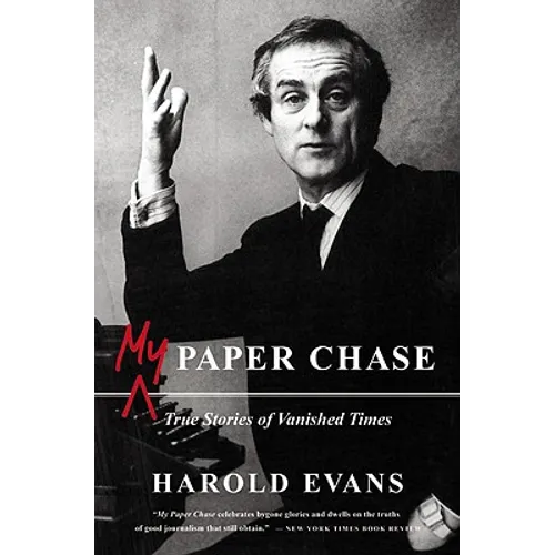 My Paper Chase: True Stories of Vanished Times - Paperback