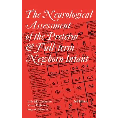 The Neurological Assessment of the Preterm & Full-Term Newborn Infant - Hardcover