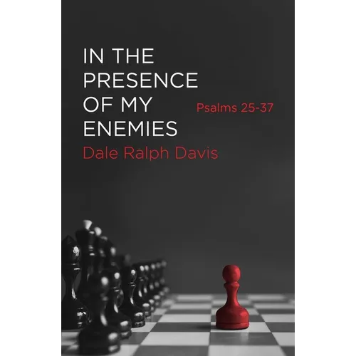 In the Presence of My Enemies: Psalms 25-37 - Paperback