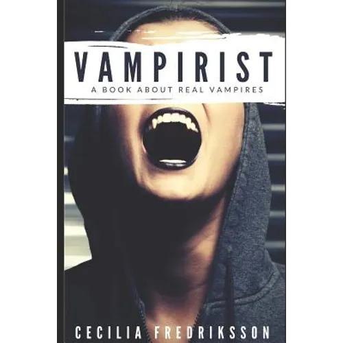 Vampirist: A Book about Real Vampires - Paperback
