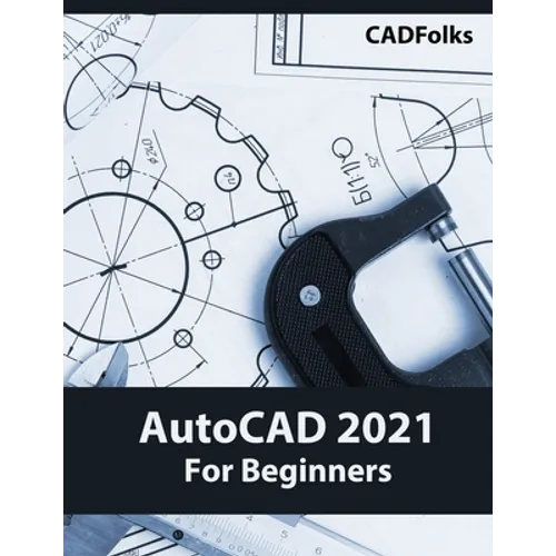 AutoCAD 2021 For Beginners - Paperback