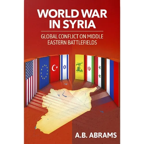 World War in Syria: Global Conflict on Middle Eastern Battlefields - Paperback