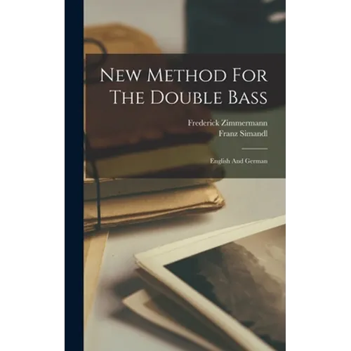 New Method For The Double Bass: English And German - Hardcover
