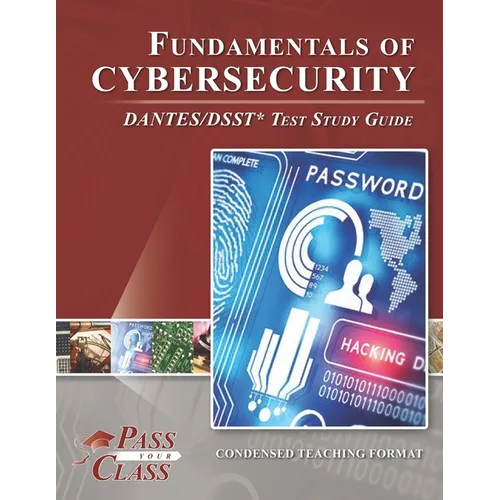Fundamentals of Cybersecurity DANTES/DSST Test Study Guide - Paperback