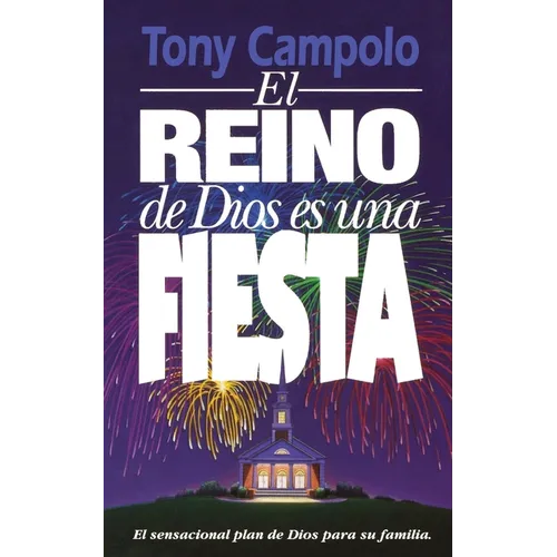 El Reino de Dios Es Una Fiesta = The Kingdom of God Is a Party = The Kingdom of God Is a Party - Paperback