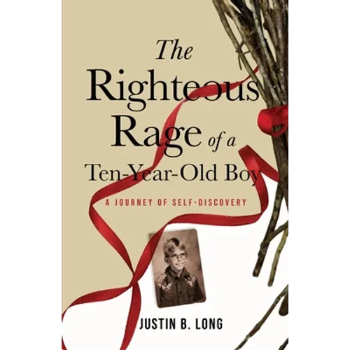 The Righteous Rage of a Ten-Year-Old Boy - Paperback